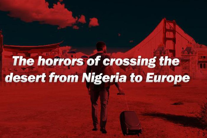 Pulse Cares: The horrors of crossing the desert from Nigeria to Europe