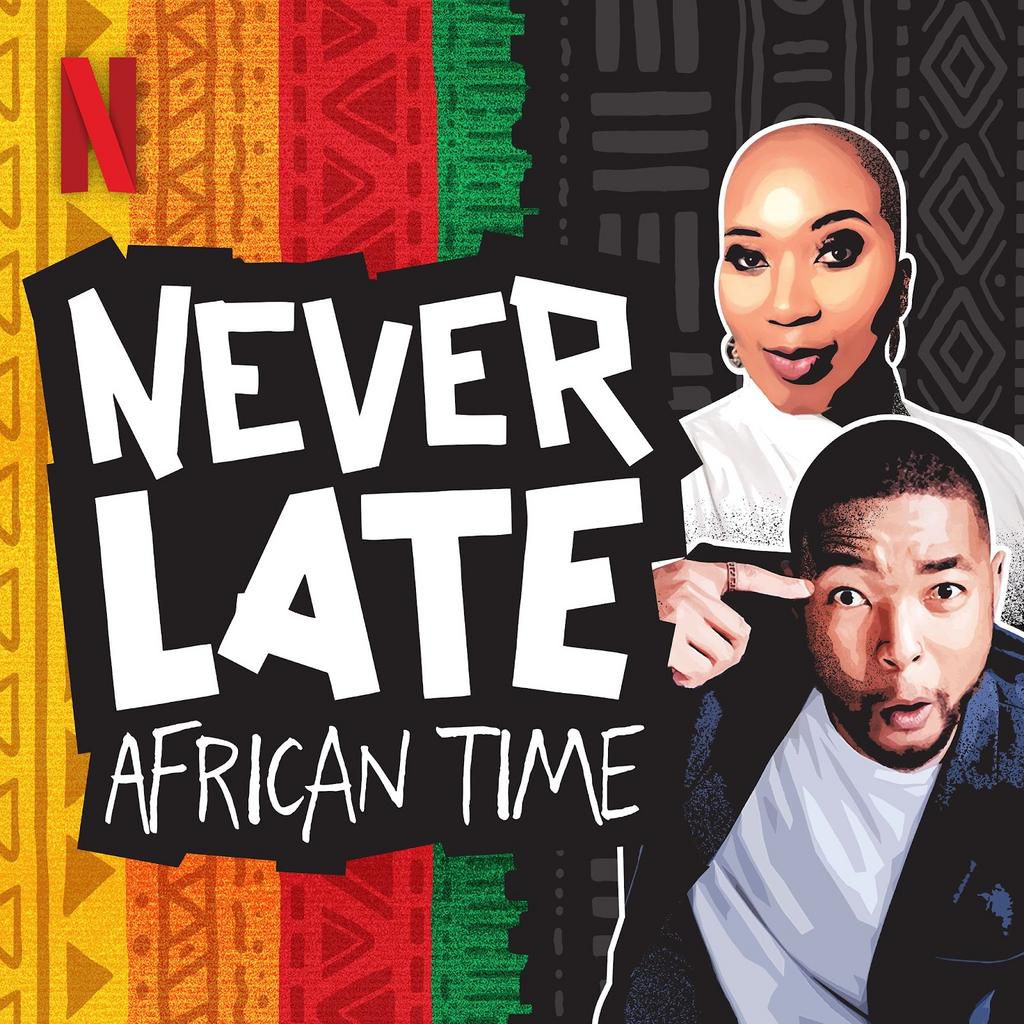 Never Late|African Time podcast [Netflix]