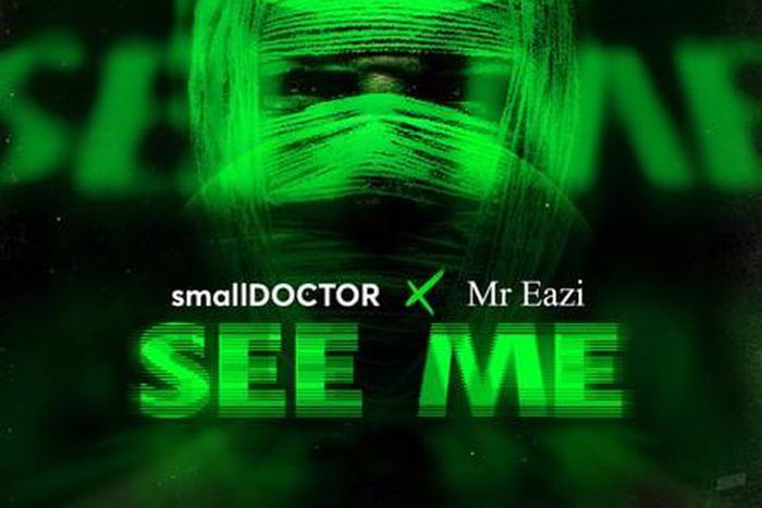 Small Doctor, Mr Eazi - 'See Me'