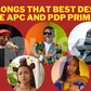 10 Songs that best describe the APC and PDP primaries