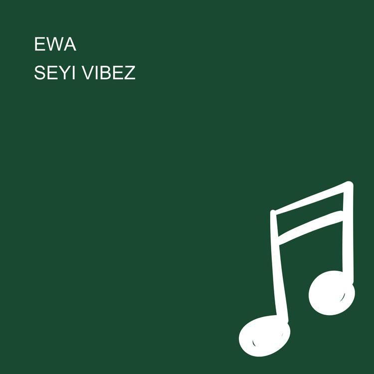 Seyi Vibes - Ewa