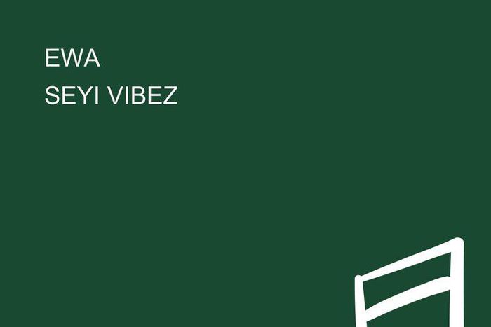 Seyi Vibes - Ewa