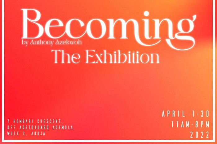 Antony Azekwoh - Becoming: Exhibition