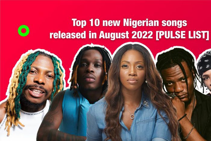 Top 10 new Nigerian songs released in August 2022