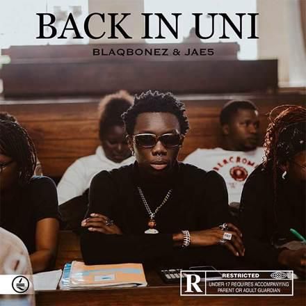 Blaqbonez - Back In Uni