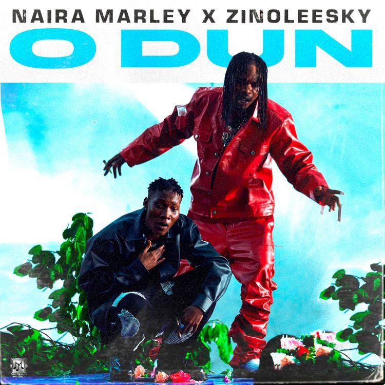 Naira Marley & Zinoleesky 'o dun'