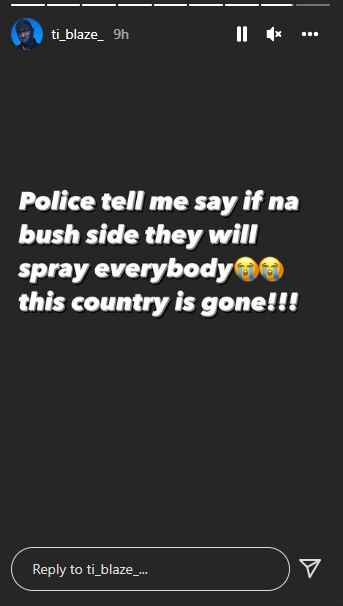 The singer later took to his Instagram Stories where he alleged that the police threatened to kill him.