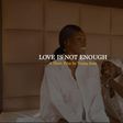 Young Jonn - Love Is Not Enough Short Film