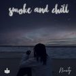 Ninety - 'Smoking and Chilling'