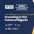 Nigeria Health Watch to host 8th edition of Future of Health Conference on the Political Economy of Health