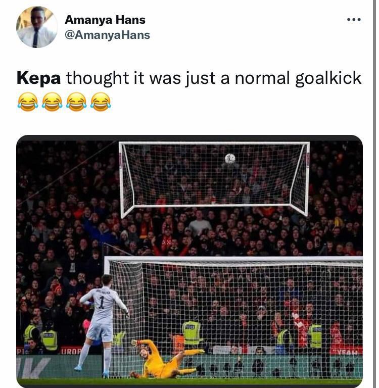 Another Twitter user believes the position of the goal post could maybe have been modified to suit Kepa's shooting