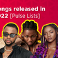 10 new songs released in May 2022 [Pulse Lists]