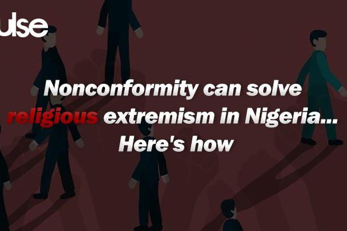 Nonconformity can solve religious extremism in Nigeria... Here's how