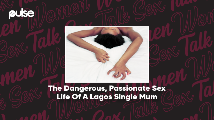 Women Talk Sex: The Single Mums In Lagos Edition
