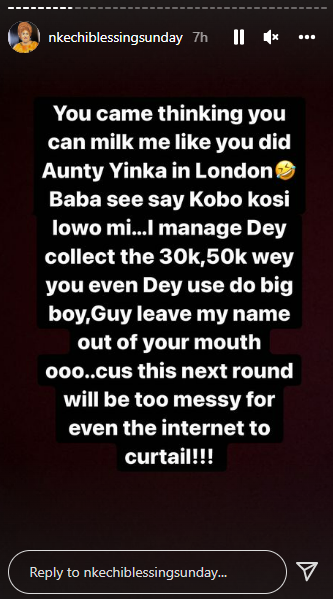 She also accused him of trying to 'milk her dry' like he did to a certain Yinka in London.