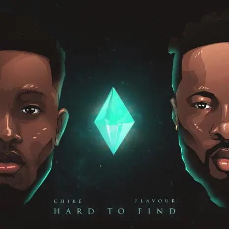 Chike feat Flavour - Hard to Find Song Art