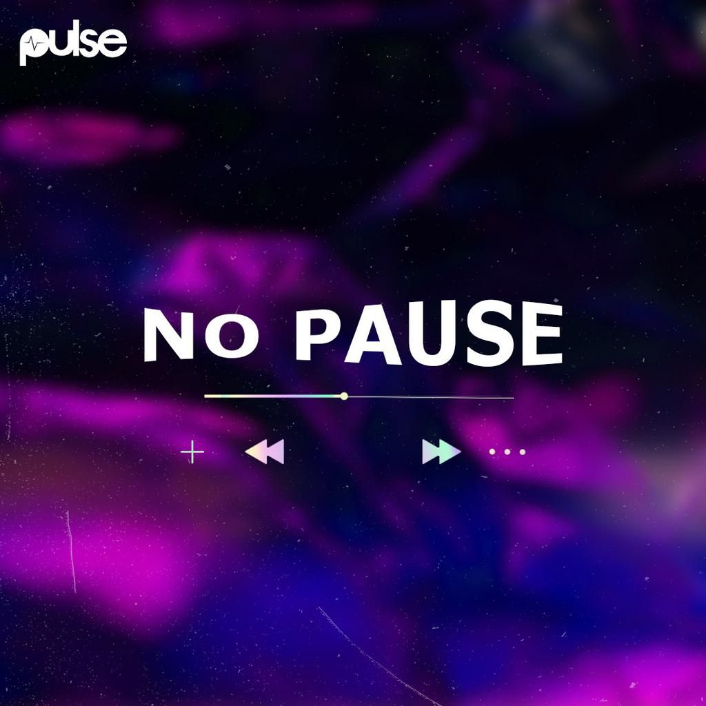 No Pause