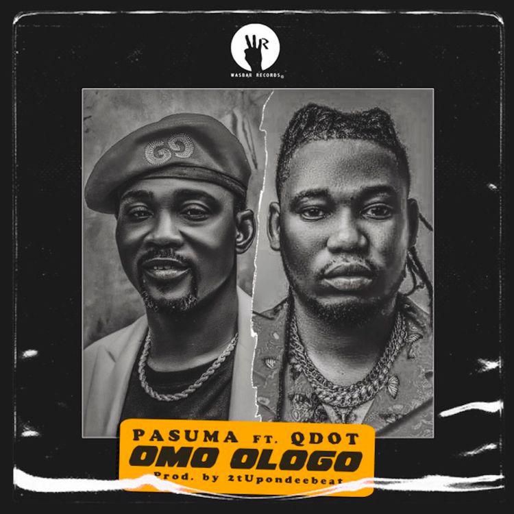 Pasuma ft Q Dot - Omo Ologo