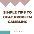 Simple tips from GamStop to beat problem gambling