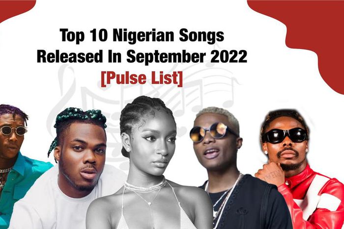 Top 10 Nigerian songs released in September 2022