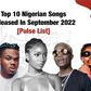 Top 10 Nigerian songs released in September 2022