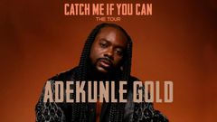 Adekunle Gold Catch Me If You Can Tour
