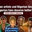 Do Nigerian fans deserve better from Nigerian artists