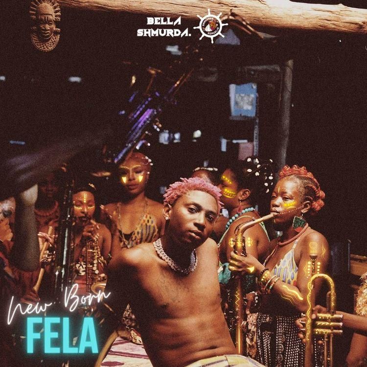 Bella Shmurda - New Born Fela Song Art