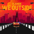 Olamide - We Outside Song Art