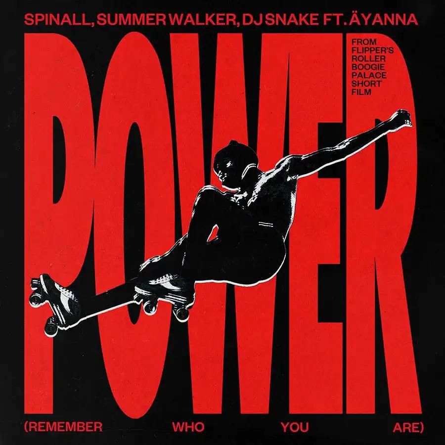 DJ Spinall DJ Snake, Summer Walker,  Äyanna - 'Power (Remember Who You Are'