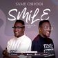 S.M.I.L.E is the song of the season by SAME OSHODI