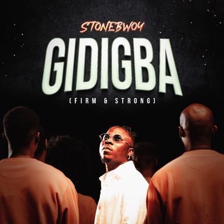 Stonebwoy - Gidigba (Firm & Strong)
