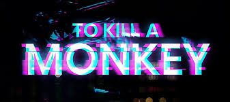 'To Kill a Monkey' is bold, bloody, and brilliant, until it trips on its own mask