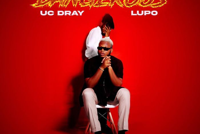 UC Dray & Lupo - 'Dangerous'