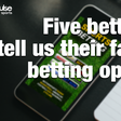 Five bettors tell us their favourite betting options