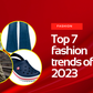 Top fashion trends of 2023