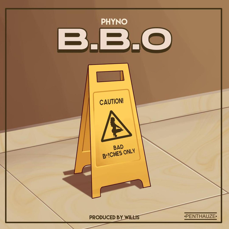 Phyno - 'Bad Bxtches Only (BBO)'
