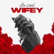 Ace Word release the most anticipated song of 2023 tagged 'Wifey'