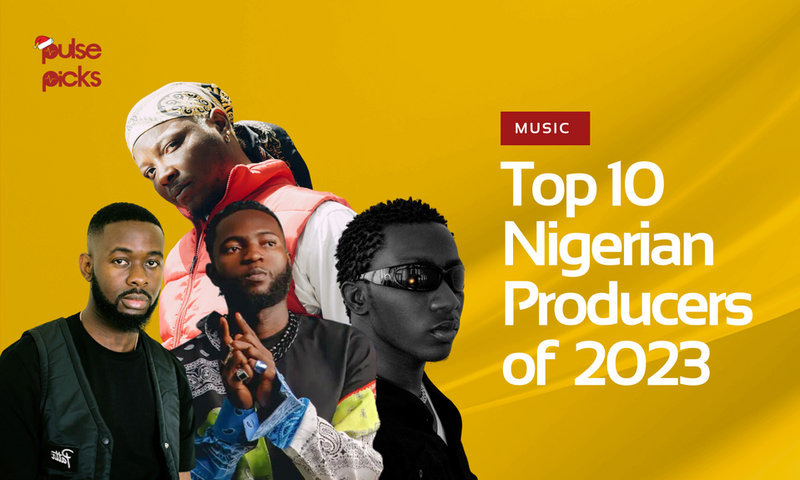 Top 10 Nigerian producers of 2023
