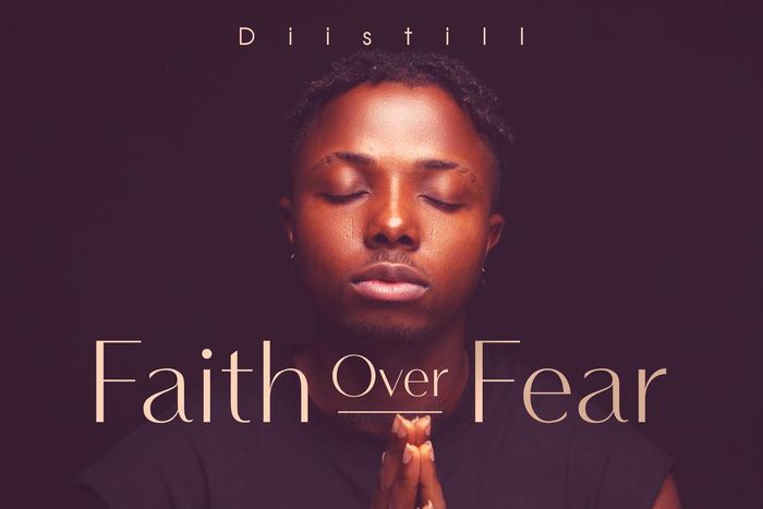 Diistill - 'Faith Over Fear'