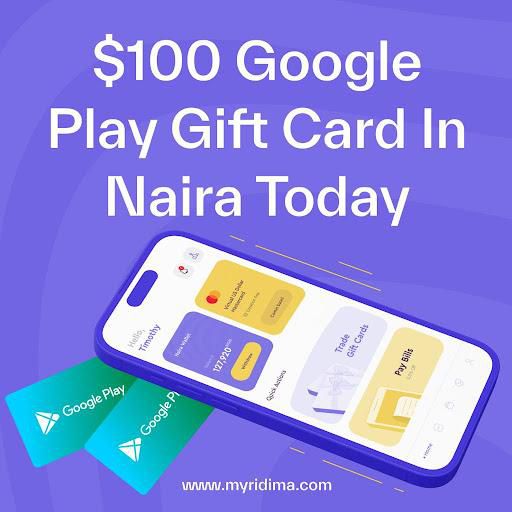$100 Google Play Giftcard to Naira today