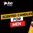 5 Scented candles every man needs to own