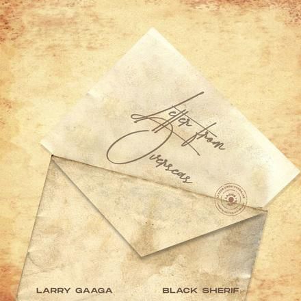 Larry Gaaga feat Black Sheriff - 'Letters From Overseas'