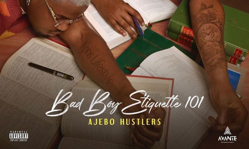 Ajebo Hustlers - 'Bad Boy Etiquette 101'