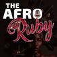 The Afro Ruby: Unveiling gems through stories of strength and resilience