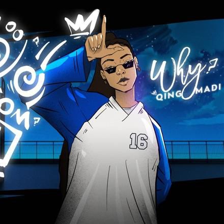 Qing Madi - 'Why'