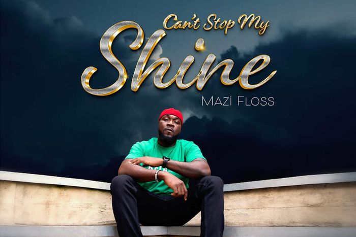 Mazi Floss unveils empowering new single 'Can't Stop My Shine'
