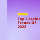 The top trend of 2022