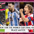 Preview for the World Cup final and third place match.