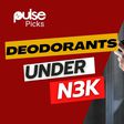 These 7 deodorants under N3000 are must-haves for every man